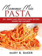 Mamma Mia Pasta: 20+ Simple And Delicious Pasta Recipes Under 500 Calories