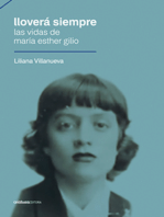 Lloverá siempre. Las vidas de María Esther Gilio