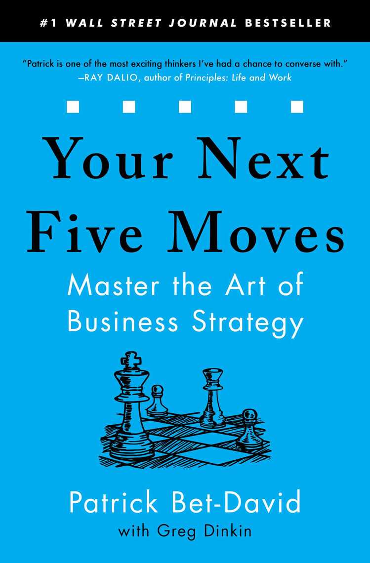 Read Your Next Five Moves Online By Patrick Bet David And Greg Dinkin Books