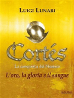 Cortes - La conquista del Messico: L'oro, la gloria e il sangue