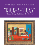 "Rick-a-ticks": "Oman Stop Fatiguin De Brain"