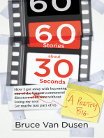 60 Stories About 30 Seconds: How I Got Away With Becoming a Pretty Big Commercial Director Without Losing My Soul (Or Maybe Just Part of It)