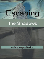 Escaping the Shadows