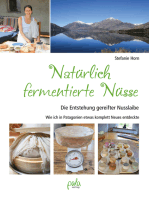 Natürlich fermentierte Nüsse: Die Entstehung gereifter Nusslaibe - Wie ich in Patagonien etwas komplett Neues entdeckte