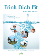 Trink Dich Fit: Sport - Beruf - Freizeit, Handbuch für das richtige Trinken