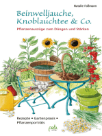 Beinwelljauche, Knoblauchtee & Co.: Pflanzenauszüge zum Düngen und Stärken - Rezepte, Gartenpraxis, Pflanzenporträts
