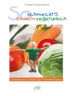 So schmeckt's Kindern vegetarisch: fachkundiger Rat, praktische Tipps, 150 köstliche Rezepte