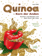 Quinoa - Korn der Anden: Kochen und backen mit dem Korn der Inka, vegetarisch - glutenfrei - gesund