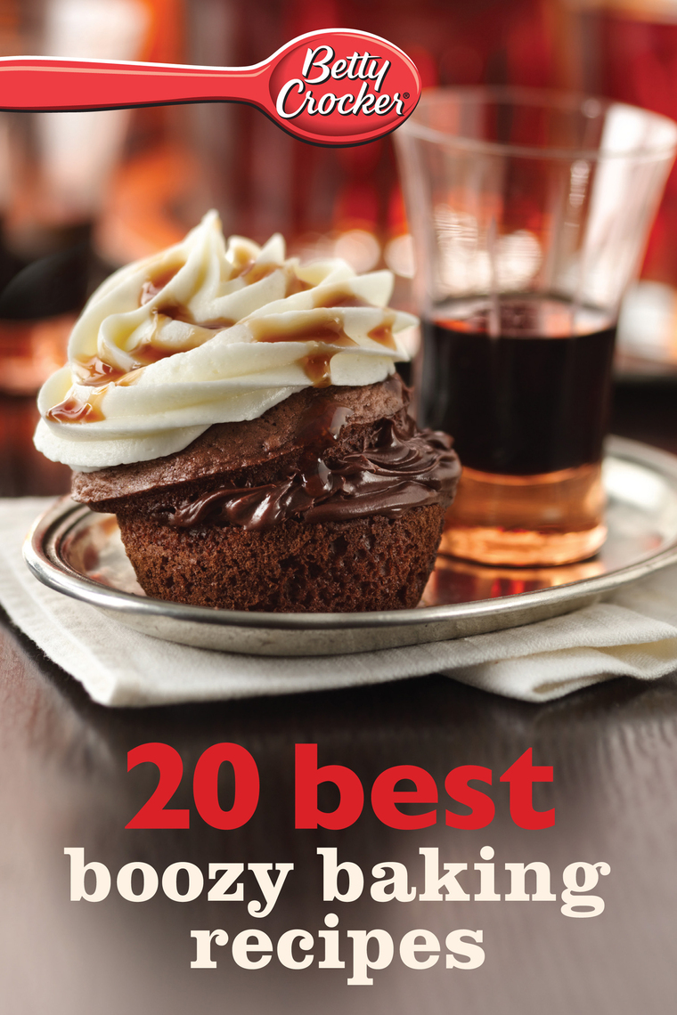 20 Best Boozy Baking Recipes by Betty Crocker (Ebook) - Read free for ...