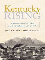 Kentucky Rising: Democracy, Slavery, and Culture from the Early Republic to the Civil War