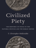 Civilized Piety: The Rhetoric of  <I>Pietas</I> in the Pastoral Epistles and the Roman Empire