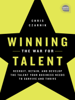Winning the War for Talent: Recruit, Retain, and Develop The Talent Your Business Needs to Survive and Thrive