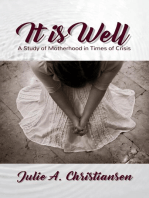 It is Well: A Study of Motherhood in Times of Crisis