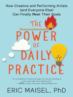 The Power of Daily Practice: How Creative and Performing Artists (and Everyone Else) Can Finally Meet Their Goals