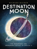 Destination Moon: The Remarkable and Improbable Voyage of Apollo 11