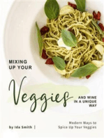 Mixing Up Your Veggies and Wine in A Unique Way