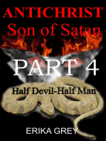 The Antichrist Son of Satan- Part 4: Half Devil Half Man