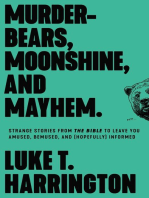 Murder-Bears, Moonshine, and Mayhem: Strange Stories from the Bible to Leave You Amused, Bemused, and (Hopefully) Informed