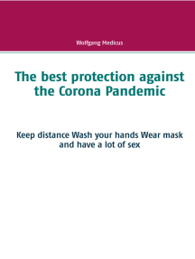 The best protection against the Corona Pandemic: Keep distance Wash your hands Wear mask and have a lot of sex