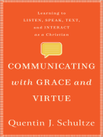Communicating with Grace and Virtue: Learning to Listen, Speak, Text, and Interact as a Christian