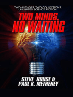 Two Minds, No Waiting