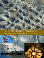 The Reflective Powers of Water as Visual Alchemy