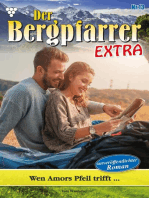 Wen Amors Pfeil trifft: Der Bergpfarrer Extra 13 – Heimatroman