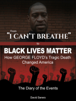 From 'I Can't Breathe' to 'Black Lives Matter': How George Floyd's Tragic Death Changed America - The Complete Diary of The Events