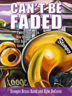 Can’t Be Faded: Twenty Years in the New Orleans Brass Band Game