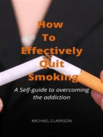 How To Effectively Quit Smoking: A Self-guide To Overcoming The Addiction