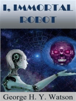 I, Immortal Robot