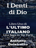 I Denti di Dio: L'ultimo italiano: una saga in tre parti, #1