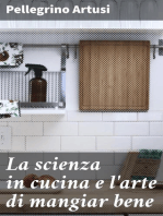 La scienza in cucina e l'arte di mangiar bene: Manuale pratico per le famiglie