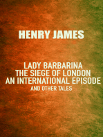 Lady Barbarina: The siege of London; An international episode, and other tales