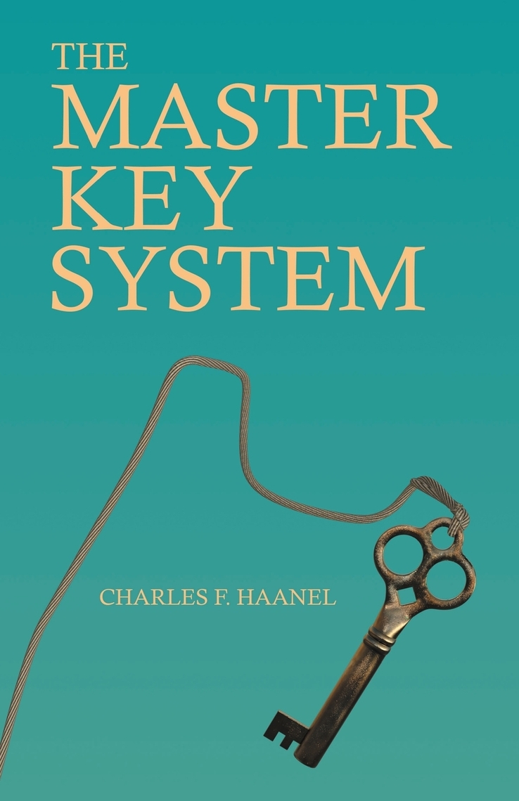 The Master Key System by Charles F. Haanel, Walter Barlow Stevens ...