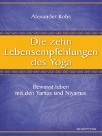 Die zehn Lebensempfehlungen des Yoga: Bewusst leben mit den Yamas und Niyamas
