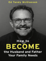 How to Become the Husband and Father Your Family Needs