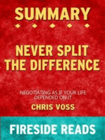 Never Split the Difference: Negotiating As If Your Life Depended On It by Chris Voss: Summary by Fireside Reads