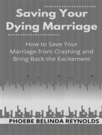 Saving Your Dying Marriage: How to Save Your Marriage from Crashing and Bring Back the Excitement