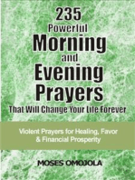 235 Powerful morning and evening prayers that will change your life forever: Violent prayers for healing, favor and financial prosperity