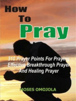 How to pray: 310 Prayer points for praying effective breakthrough prayer and healing prayer