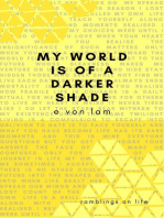 My World is of a Darker Shade