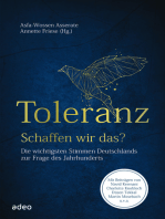 Toleranz - schaffen wir das?: Die wichtigsten Stimmen Deutschlands zur Frage des Jahrhunderts