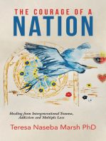 The Courage of a Nation: Healing From Intergenerational Trauma, Addiction and Multiple Loss