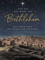 Let Us Go Now to Bethlehem: Daily Devotions for Advent and Christmas