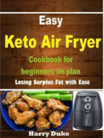 Easy Keto Air Fryer Cookbook for Beginners on Plan": Losing Surplus Fat with Ease