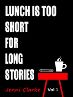 Lunch is too Short for Long Stories Vol One