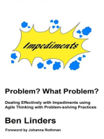 Problem? What Problem?: Dealing Effectively with Impediments using Agile Thinking with Problem-solving Practices