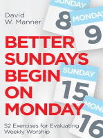 Better Sundays Begin on Monday: 52 Exercises for Evaluating Weekly Worship