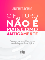 O futuro não é mais como antigamente: Os novos traços do lider em um mundo imprevisível e digital